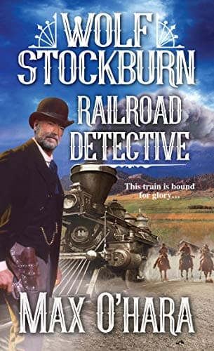 Cover of Wolf Stockburn, Railroad Detective (Bk. 1)