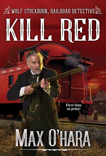 Cover of Kill Red (Wolf Stockburn, Railroad Detective, Bk. 3)