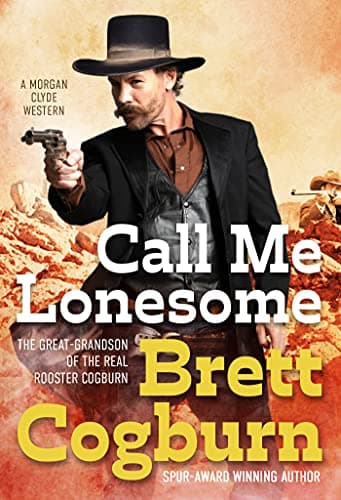 Cover of Call Me Lonesome (A Morgan Clyde Western, Bk. 2)