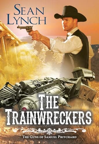 Cover of The Trainwreckers (The Guns of Samuel Pritchard, Bk. 4)