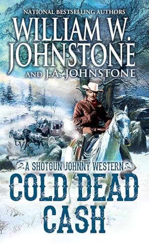 Cover of Cold Dead Cash (Shotgun Johnny, Bk. 3)