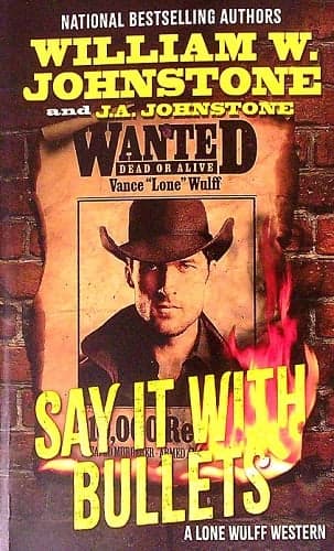 Cover of Say It With Bullets (Lone Wulff, Bk. 2)