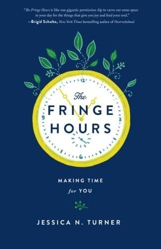 Cover of The Fringe Hours: Making Time for You