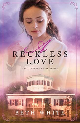 Cover of A Reckless Love (Daughtry House, Bk. 3)