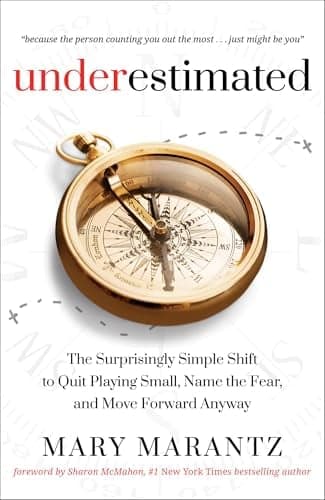 Cover of Underestimated: The Surprisingly Simple Shift to Quit Playing Small, Name the Fear, and Move Forward Anyway