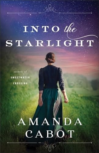 Cover of Into the Starlight (Secrets of Sweetwater Crossing, Bk. 3)