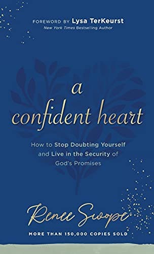 Cover of A Confident Heart: How to Stop Doubting Yourself and Live in the Security of God’s Promises