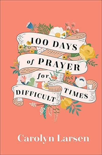Cover of 100 Days of Prayer for Difficult Times