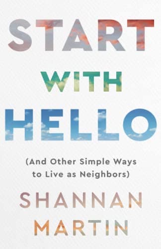 Cover of Start with Hello: (And Other Simple Ways to Live as Neighbors)