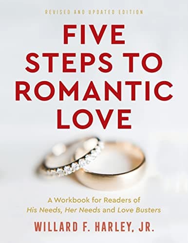 Cover of Five Steps to Romantic Love: A Workbook for Readers of His Needs, Her Needs and Love Busters