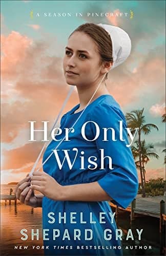 Cover of Her Only Wish (A Season in Pinecraft, Bk. 2)