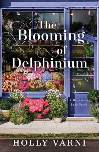 Cover of The Blooming of Delphinium (Moonberry Lake, Bk. 2)