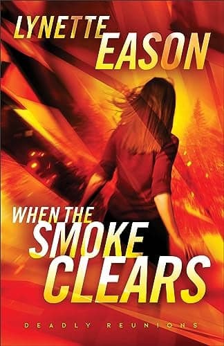 Cover of When the Smoke Clears (Deadly Reunions, Bk. 1)
