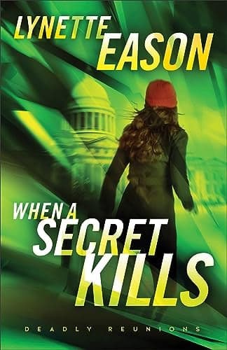 Cover of When a Secret Kills (Deadly Reunion, Bk. 3)