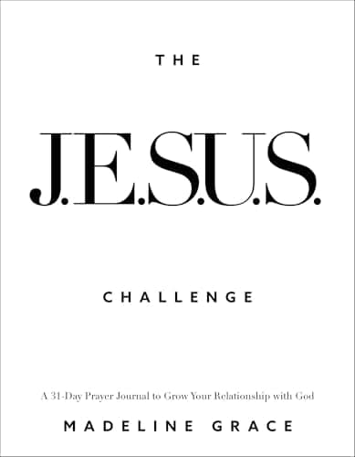 Cover of The J.E.S.U.S. Challenge: A 31-Day Prayer Journal to Grow Your Relationship With God