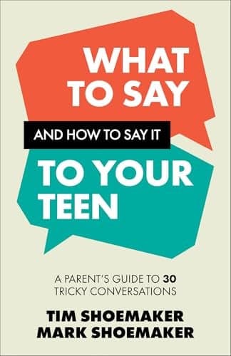 Cover of What to Say and How to Say It to Your Teen: A Parent's Guide to 30 Tricky Conversations