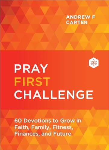 Cover of Pray First Challenge: 60 Devotions to Grow in Faith, Family, Fitness, Finances, and Future