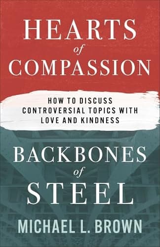 Cover of Hearts of Compassion, Backbones of Steel: How to Discuss Controversial Topics With Love and Kindness