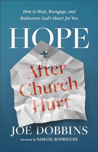 Cover of Hope After Church Hurt: How to Heal, Reengage, and Rediscover God's Heart for You
