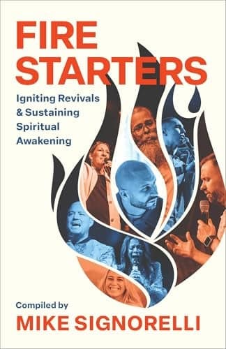 Cover of Fire Starters: Igniting Revivals and Sustaining Spiritual Awakening