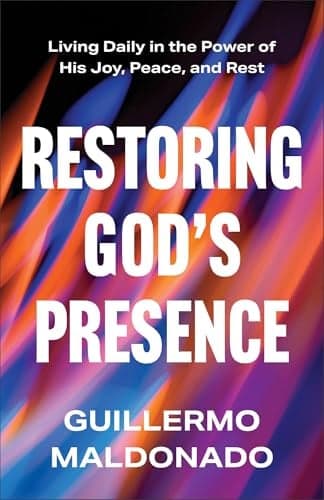 Cover of Restoring God's Presence: Living Daily in the Power of His Joy, Peace, and Rest