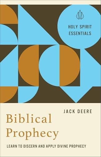Cover of Biblical Prophecy: Learn to Discern and Apply Divine Prophecy (Holy Spirit Essentials)