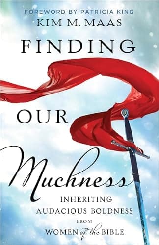 Cover of Finding Our Muchness: Inheriting Audacious Boldness From Women of the Bible
