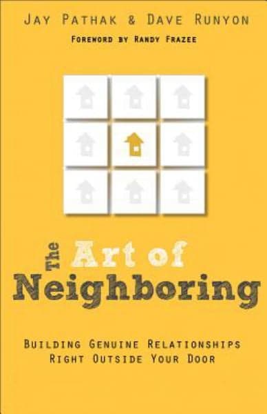 Cover of The Art of Neighboring: Building Genuine Relationships Right Outside Your Door