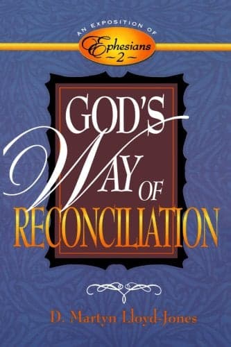 Cover of God's Way of Reconciliation (An Exposition of Ephesiansm, Bk. 2)
