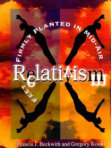 Cover of Relativism: Feet Firmly Planted in Mid-Air
