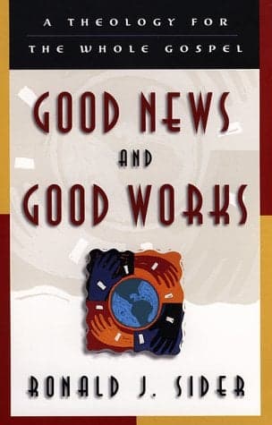 Cover of Good News and Good Works: A Theology for the Whole Gospel