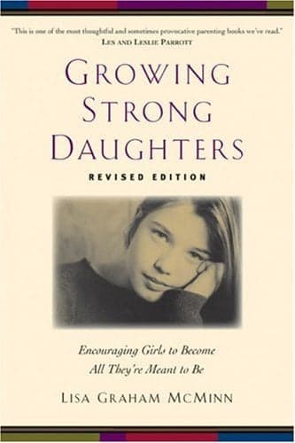 Cover of Growing Strong Daughters: Encouraging Girls to Become All They're Meant to Be (Revised  Edition)