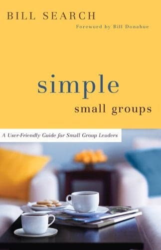 Cover of Simple Small Groups: A User-Friendly Guide for Small Group Leaders