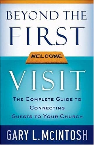 Cover of Beyond the First Visit: The Complete Guide to Connecting Guests to Your Church
