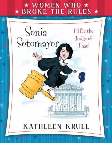 Cover of Sonia Sotomayor: I'll Be the Judge of That! (Women Who Broke the Rules)