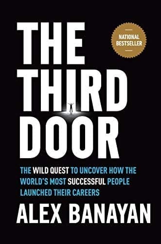 Cover of The Third Door: The Wild Quest to Uncover How the World's Most Successful People Launched Their  Careers