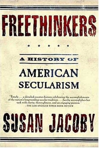 Cover of Freethinkers: A History of American Secularism