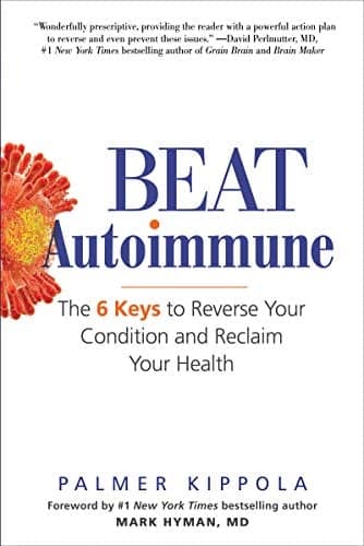 Cover of Beat Autoimmune: The 6 Keys to Reverse Your Condition and Reclaim Your Health