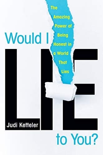 Cover of Would I Lie to You?: The Amazing Power of Being Honest in a World That Lies