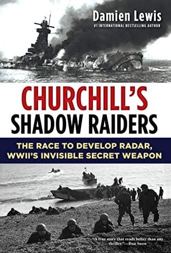 Cover of Churchill's Shadow Raiders: The Race to Develop Radar, World War II's Invisible Secret Weapon