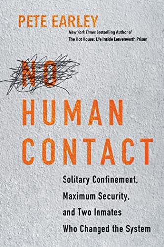 Cover of No Human Contact: Solitary Confinement, Maximum Security, and Two Inmates Who Changed the System