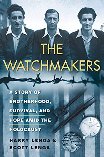 Cover of The Watchmakers: A Story of Brotherhood, Survival, and Hope Amid the Holocaust