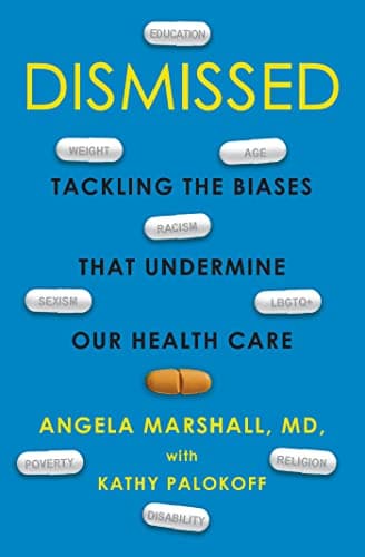 Cover of Dismissed: Tackling the Biases That Undermine Our Health Care