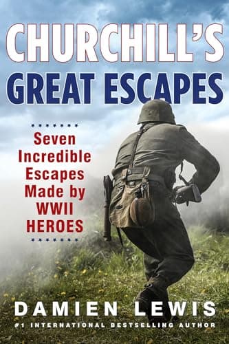 Cover of Churchill's Great Escapes: Seven Incredible Escapes Made by WWII Heroes