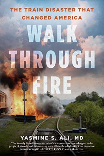 Cover of Walk Through Fire: The Train Disaster That Changed America