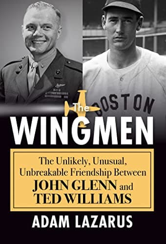 Cover of The Wingmen: The Unlikely, Unusual, Unbreakable Friendship Between John Glenn and Ted Williams