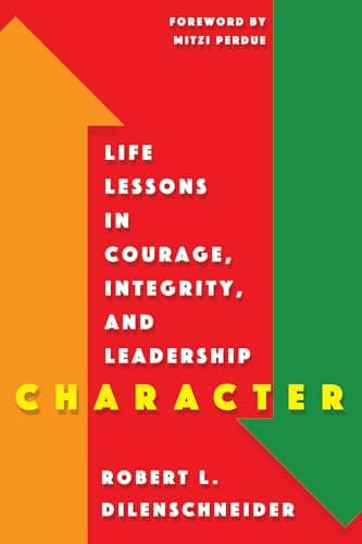 Cover of Character: Life Lessons in Courage, Integrity, and Leadership