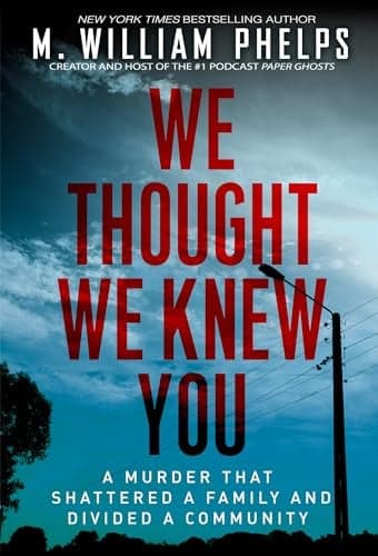 Cover of We Thought We Knew You: A Murder That Shattered a Family and Divided a Community