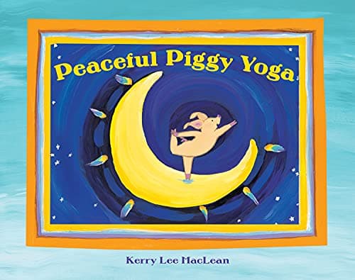 Cover of Peaceful Piggy Yoga