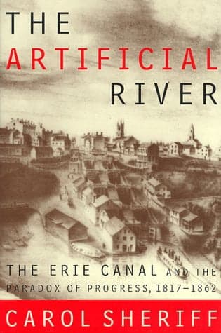 Cover of The Artificial River: The Erie Canal and the Paradox of Progress, 1817-1862
